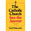 The Catholic Church Has the Answer - Paperback