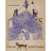 Between Worlds: The Art of Bill Traylor - Hardcover