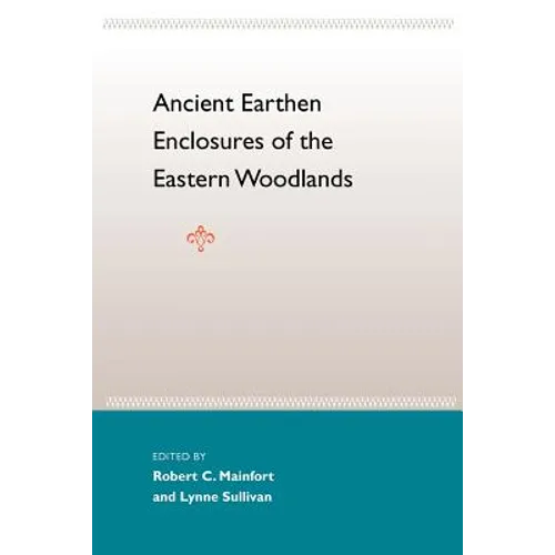 Ancient Earthen Enclosures: Of the Eastern Woodlands - Paperback