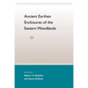 Ancient Earthen Enclosures: Of the Eastern Woodlands - Paperback