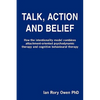 Talk, Action and Belief: How the intentionality model combines attachment-oriented psychodynamic therapy and cognitive behavioural therapy - Paperback
