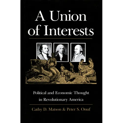 A Union of Interests: Political and Economic Thought in Revolutionary America - Paperback