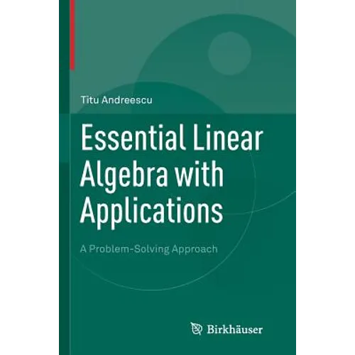 Essential Linear Algebra with Applications: A Problem-Solving Approach - Paperback