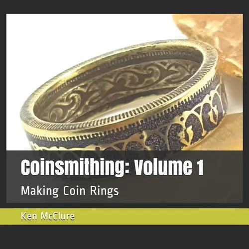 Coinsmithing: Volume 1: Making Coin Rings - Paperback