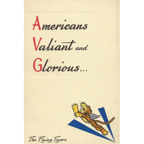 Americans Valiant and Glorious: A Brief History of the Flying Tigers - Paperback