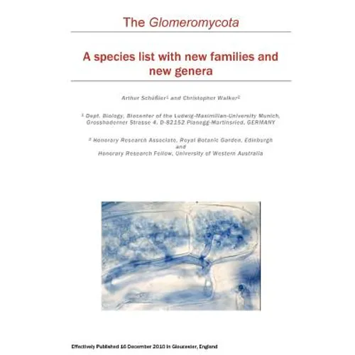 The Glomeromycota: A species list with new families and new genera - Paperback