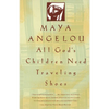 All God's Children Need Traveling Shoes: An Autobiography - Paperback