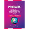 Psoriasis: Natural Treatments That Really Work! - Paperback
