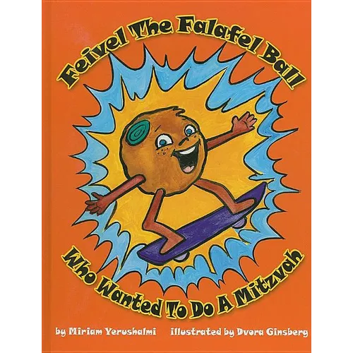 Feivel the Falafel Ball Who Wanted to Do a Mitzvah - Hardcover