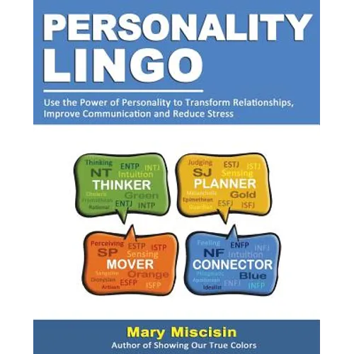 Personality Lingo: Use the Power of Personality to Transform Relationships, Improve Communication and Reduce Stress - Paperback