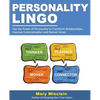 Personality Lingo: Use the Power of Personality to Transform Relationships, Improve Communication and Reduce Stress - Paperback