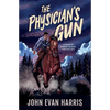 The Physician's Gun: Inspired by true events - Paperback