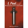 I, Paul . . .: The Life of the Apostle to the Gentiles - Paperback