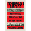 Insurgent Empire: Anticolonial Resistance and British Dissent - Paperback