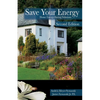 Save Your Energy: Home Energy-Saving Solutions - Paperback