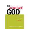 The Comeback God: A Theological Primer for a Life of Faith - Paperback