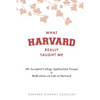 What Harvard Really Taught Me: 30+ Accepted College Application Essays & Reflections on Life at Harvard - Paperback