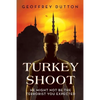 Turkey Shoot: He might not be the terrorist you expected - Paperback