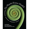 Do Plants Know Math?: Unwinding the Story of Plant Spirals, from Leonardo Da Vinci to Now - Hardcover