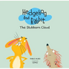 Hedgehog and Rabbit: The Stubborn Cloud - Hardcover