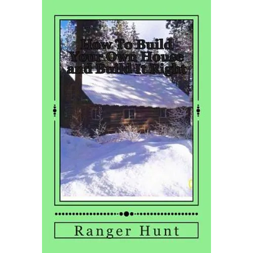 How To Build Your Own House and Build It Right - Paperback