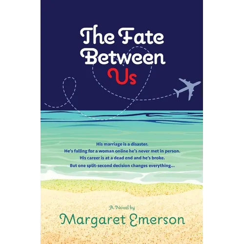 The Fate Between Us: A Online Affair Love Story From a Man's Perspective - Paperback