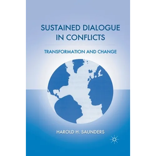 Sustained Dialogue in Conflicts: Transformation and Change - Paperback