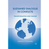 Sustained Dialogue in Conflicts: Transformation and Change - Paperback