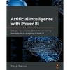 Artificial Intelligence with Power BI: Take your data analytics skills to the next level by leveraging the AI capabilities in Power BI - Paperback