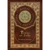 Praise of Folly (Royal Collector's Edition) (Case Laminate Hardcover with Jacket) - Hardcover