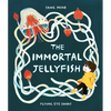 The Immortal Jellyfish - Hardcover