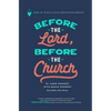 Before the Lord, Before the Church: How-To Plan a Child Dedication Service - Paperback