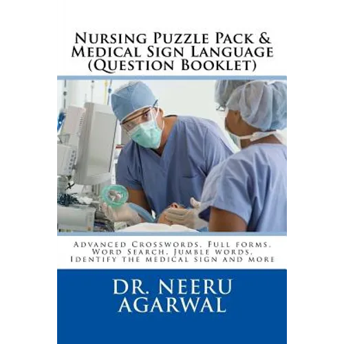 Nursing Puzzle Pack & Medical Sign Language (Question Booklet): Advanced Crosswords, Full forms, Word Search, Jumble words, Identify the medical sign - Paperback