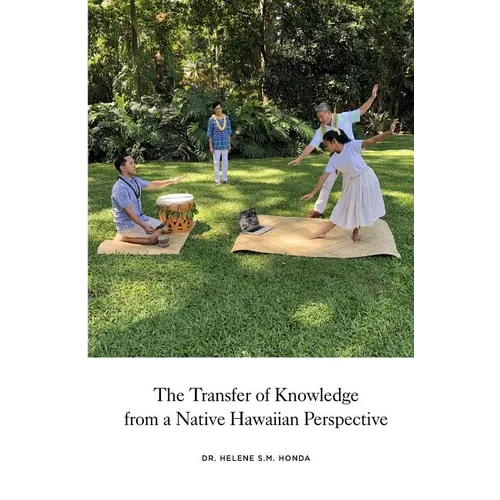 The transfer of knowledge from a Native Hawaiian perspective - Paperback