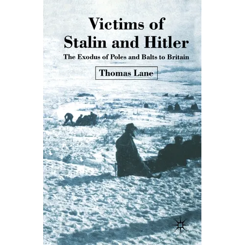 Victims of Stalin and Hitler: The Exodus of Poles and Balts to Britain - Paperback