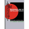 Mussolini's Intellectuals: Fascist Social and Political Thought - Paperback