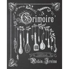 Grimoire: A Cookbook - Paperback