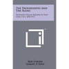The Progressives And The Slums: Tenement House Reform In New York City, 1890-1917 - Hardcover
