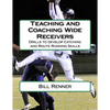 Teaching and Coaching Wide Receivers: Drills to develop Catching and Route Running Skills - Paperback