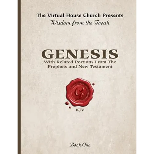 Wisdom From The Torah Book 1: Genesis: With Related Portions From the Prophets and New Testament - Paperback