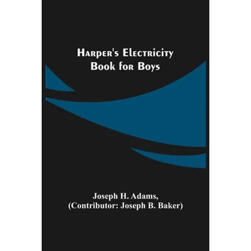 Harper's Electricity Book for Boys - Paperback