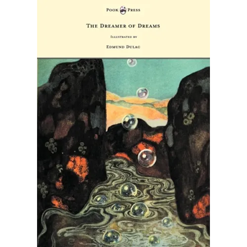 The Dreamer of Dreams - Illustrated by Edmund Dulac - Hardcover