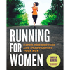 Running for Women: Ditch the Excuses and Start Loving Your Run - Paperback