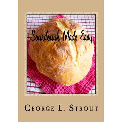 Sourdough Made Easy - Paperback