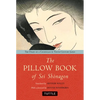 The Pillow Book of SEI Shonagon: The Diary of a Courtesan in Tenth Century Japan - Paperback