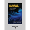 Engaging Emergence: Turning Upheaval Into Opportunity (Large Print 16pt) - Paperback