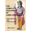 The Complete Teachings of Lord Krishna: Bhagavad Gita and Uddhava Gita - Paperback