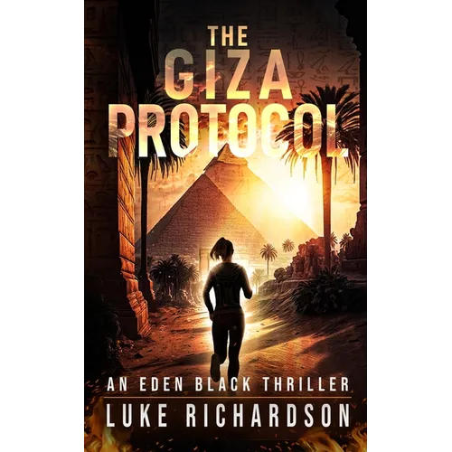 The Giza Protocol: A pulse-pounding archaeological thriller (Eden Black book 2) - Paperback