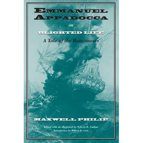 Emmanuel Appadocca; Or, Blighted Life: A Tale of the Boucaneers - Paperback