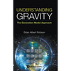 Understanding Gravity: The Generation Model Approach - Hardcover